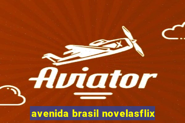 avenida brasil novelasflix